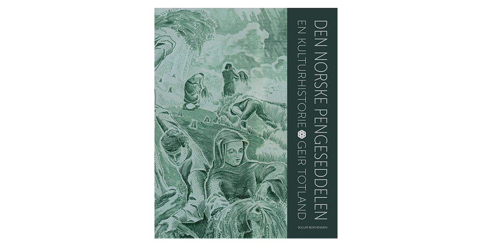 Forsiden av boken Den Norske Pengeseddelen - en kulturhistorie av Geir Totland